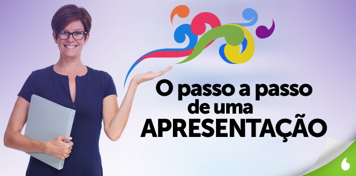 O passo a passo de uma apresentação corporativa