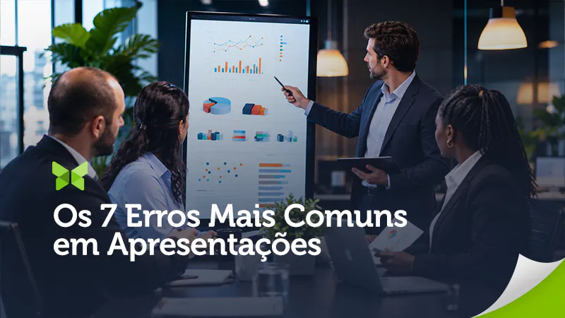 7 Erros Mais Comuns em Apresentações Corporativas