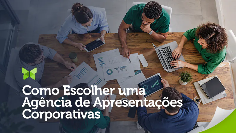 Como Escolher uma Agência de Apresentações Corporativas