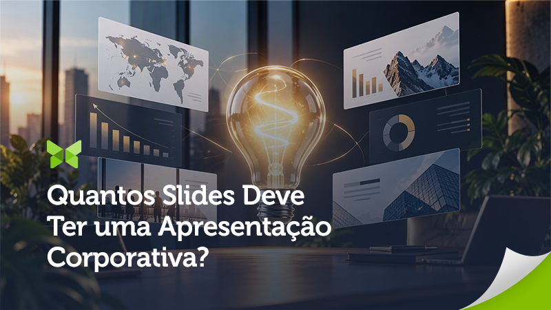 Quantos Slides Deve Ter uma Apresentação Corporativa?